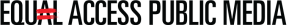 Equal Access Public Media